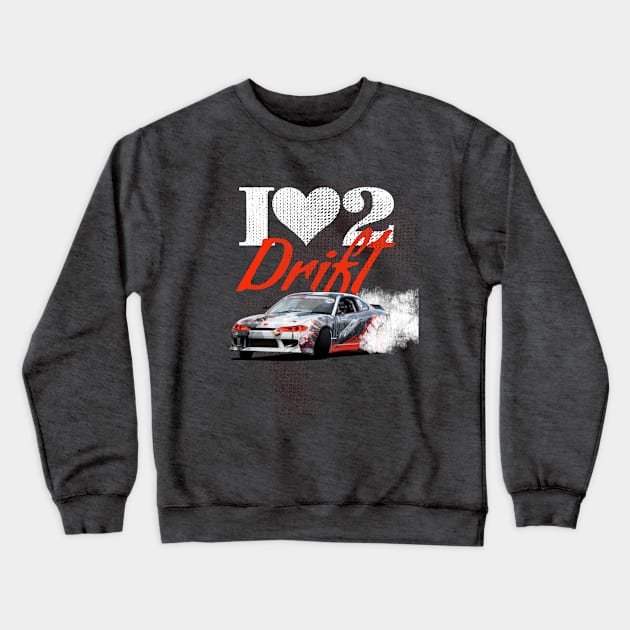 I Love to Drift Drift Car Design Crewneck Sweatshirt by allovervintage